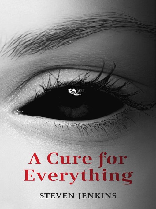Title details for A Cure For Everything by Steven Jenkins - Available